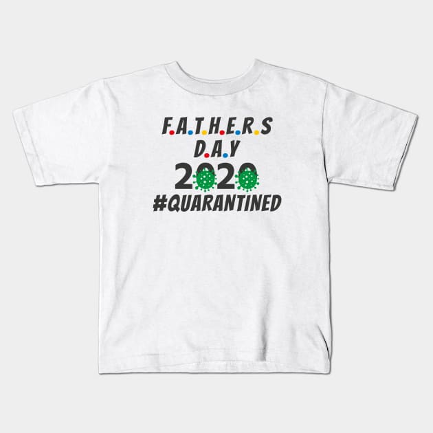 Fathers Day 2020 Quarantined Germs Virus Design Kids T-Shirt by notami